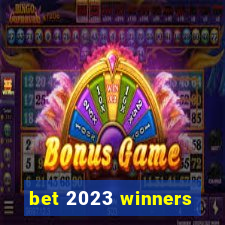 bet 2023 winners